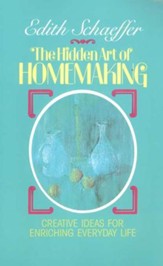 The Hidden Art of Homemaking