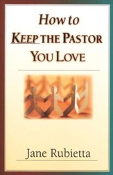 How to Keep the Pastor You Love: Caring for Ministers & Their Families