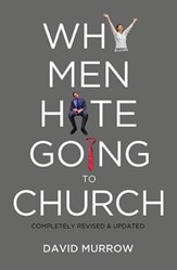 Why Men Hate Going to Church, Revised and Updated
