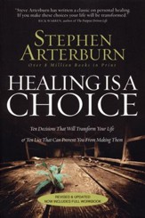 Healing Is a Choice: 10 Decisions That Will Transform Your Life, Revised and Updated