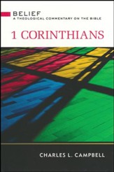 1 Corinthians: Belief - A Theological Commentary on the Bible