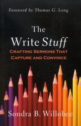The Write Stuff: Crafting Sermons That Capture and Convince