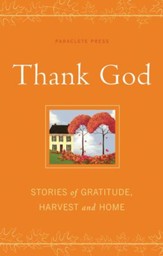 Thank God: Stories of Gratitude, Harvest and Home - eBook