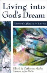 Living into God's Dream: Dismantling Racism in America