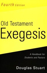 Old Testament Exegesis: A Handbook for Students and Pastors, Fourth Edition