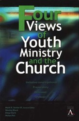 Four Views of Youth Ministry and the Church: Inclusive Congregational, Preparatory, Missional, Strategic - Slightly Imperfect