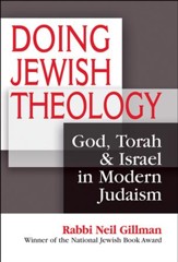 Doing Jewish Theology: God, Torah & Israel in Modern Judaism