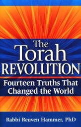 The Torah Revolution: Fourteen Truths That Changed the World