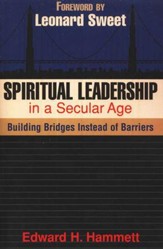 Spiritual Leadership in a Secular Age: Building Bridges Instead of Barriers