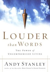 Louder Than Words:  The Power of Uncompromised Living
