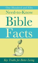150 Need-to-Know Bible Facts: Key Truths for Better Living - eBook