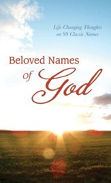 Beloved Names of God: Life-Changing Thoughts on 99 Classic Names - eBook