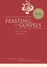 Feasting on the Gospels-Luke, Volume 1: A Feasting on the Word Commentary