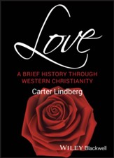Love: A Brief History Through Western Christianity