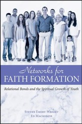 Networks for Faith Formation: Relational Bonds and the Spiritual Growth of Youth