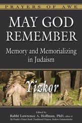 May God Remember: Yizkor Memory and Memorializing in Judaism