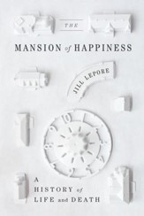 The Mansion of Happiness: A History of Life and Death - eBook