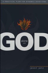 Alone with God: A Practical Plan for Dynamic Devotions