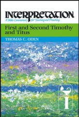 First and Second Timothy and Titus: Interpretation Commentary