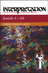 Isaiah 1-39: Interpretation: A Bible Commentary for Teaching and Preaching  (Paperback)