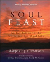 Soul Feast, Newly Revised Edition: An Invitation to the Christian Spiritual Life
