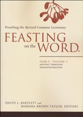 Feasting on the Word: Year C, Volume 1