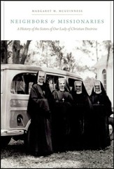 Neighbors and Missionaries: A History of the Sisters of Our Lady of Christian Doctrine