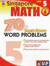 Singapore Math 70 Must-Know Word Problems, Level 5, Grade 6