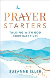 Prayer Starters: Talking with God about Hard Times