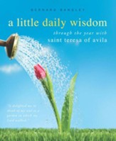 A Little Daily Wisdom: Through the Year with Saint Teresa of Avila - eBook