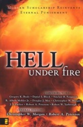 Hell Under Fire: Modern Scholarship Reinvents Eternal Punishment