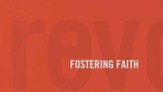 Fostering Faith (Revolutionary Parenting, Session 7) - PDF [Download]