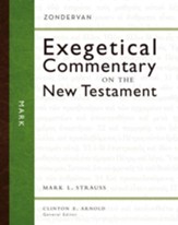 Mark: Zondervan Exegetical Commentary on the New Testament [ZECNT]