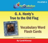 Henty's Historical Novel: True to the Old Flag Vocabulary Flash Cards - PDF Download [Download]