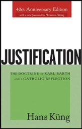 Justification: The Doctrine of Karl Barth and a Catholic Reflection