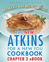 The New Atkins for a New You Cookbook Chapter 3 eBook: Breakfasts and Brunch Dishes - eBook