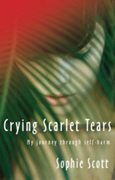 Crying Scarlet Tears: My Journey Through Self-Harm