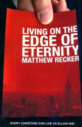 Living on the Edge of Eternity