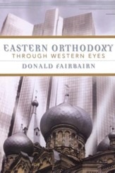 Eastern Orthodoxy through Western Eyes