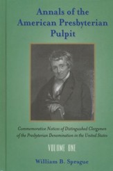 Annals of the American Presbyterian Pulpit Volume 1