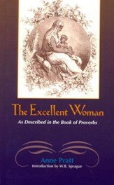 The Excellent Woman: As Described in the Book of Proverbs