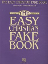 The Easy Christian Fake Book: 100 Songs in the  Key of C