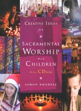 Creative Ideas for Sacramental Worship with Children