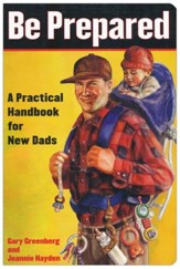 Be Prepared: A Practical Handbook for New Dads - Slightly Imperfect