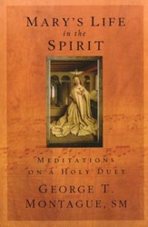 Mary's Life in the Spirit: Meditations on a Holy Duet