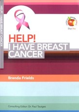 HELP! I Have Breast Cancer