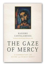 The Gaze of Mercy: A Commentary on Divine and Human Mercy