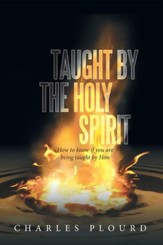 Taught by the Holy Spirit: How to know if you are being taught by Him - eBook