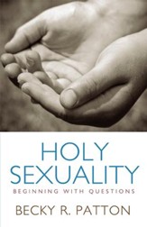Holy Sexuality: Beginning With Questions - eBook