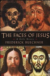 The Faces of Jesus: A Life Story